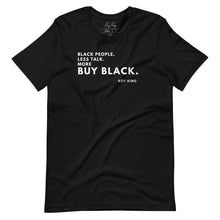 Load image into Gallery viewer, Koy King "Less Talk. More Buy Black." T-Shirt