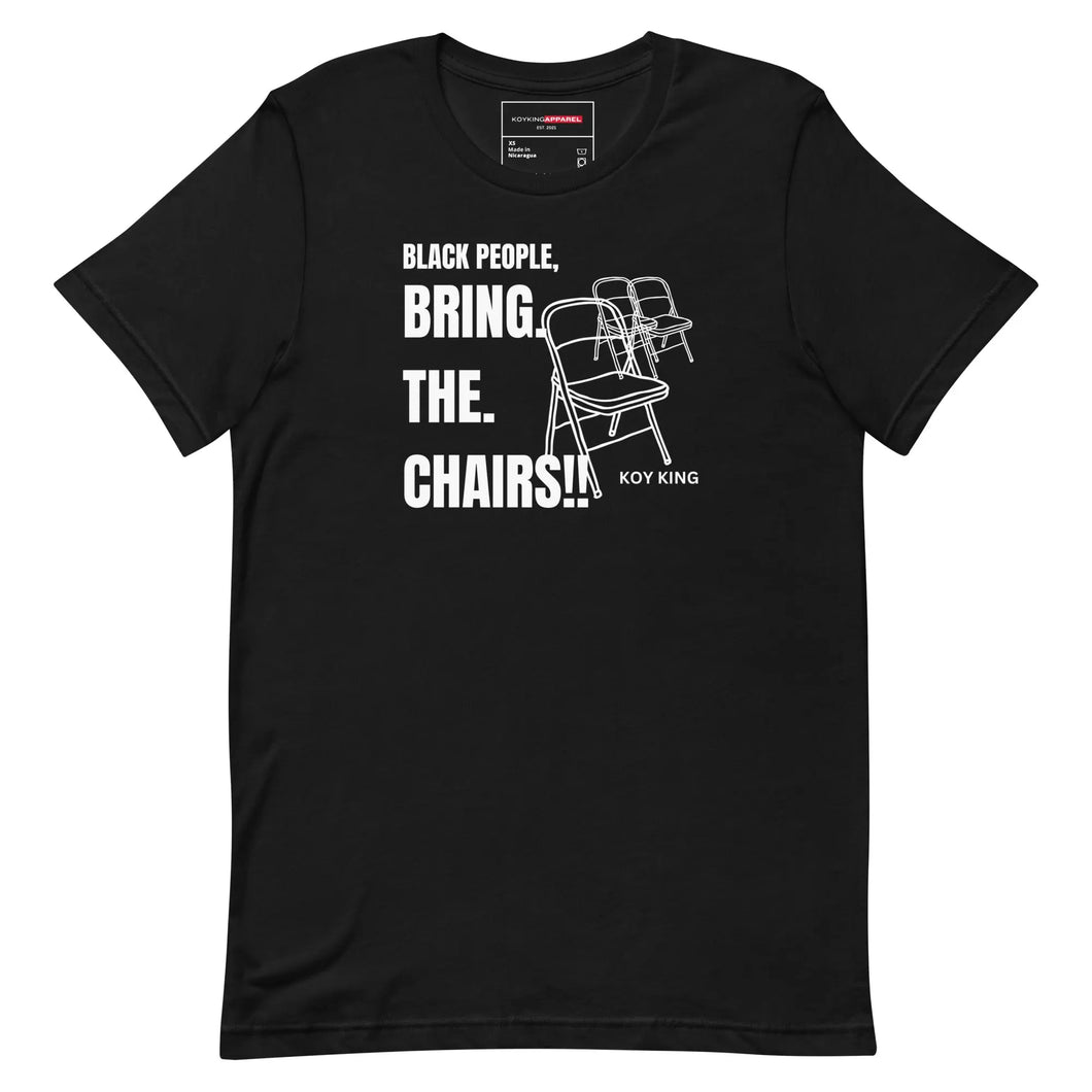 Bring The Chairs Tee