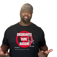 Load image into Gallery viewer, Chairshots Cure Racism
